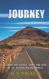 bokomslag Journey: Seeking the Sacred, Spirit and Soul in the Australian Wilderness