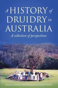 bokomslag A History of Druidry in Australia