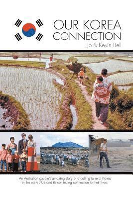 Jo Bell, Kevin Bell - Our Korea Connection, Häftad