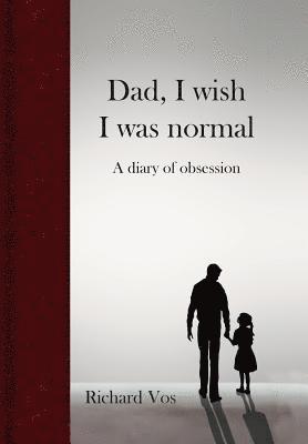 Dad, I wish I was normal 1