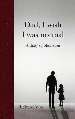 Dad, I Wish I Was Normal 1