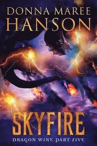 bokomslag Skyfire: Dragon Wine Part Five