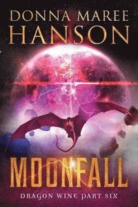 bokomslag Moonfall: Dragon Wine Part Six