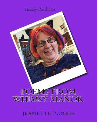 Jeanette Purkis - Poems from Whimsy Manor, Häftad