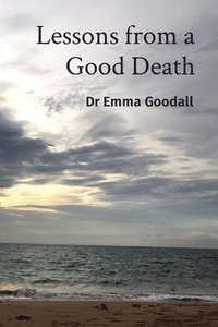 bokomslag Lessons from a Good Death