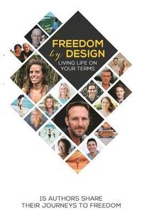bokomslag Freedom by Design: Living Life on Your Terms