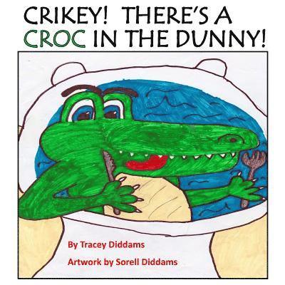 Crikey! There's a Croc in the Dunny! 1