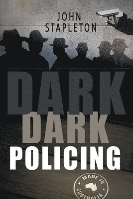 John Stapleton - Dark Dark Policing, Häftad