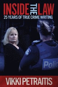 bokomslag Inside the Law: 25 Years of True Crime Writing