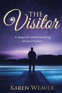 bokomslag The Visitor: A magical understanding of uncertainty