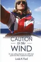 Linda K Ford - Caution to the Wind, Häftad. Tillgänglighet: Lägg i varukorg
