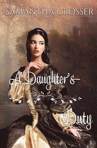 bokomslag A Daughter's Duty