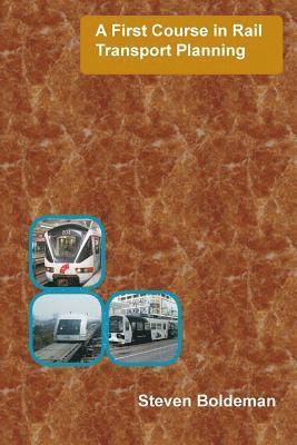 bokomslag First Course in Rail Transport Planning
