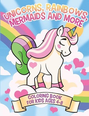 Unicorns, Rainbows, Mermaids and More 1