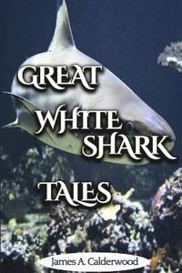 bokomslag Great White Shark Tales