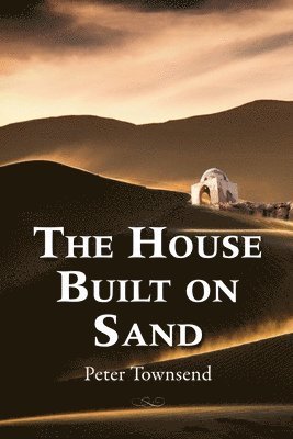 Townsend Peter - House Built on Sand, Häftad