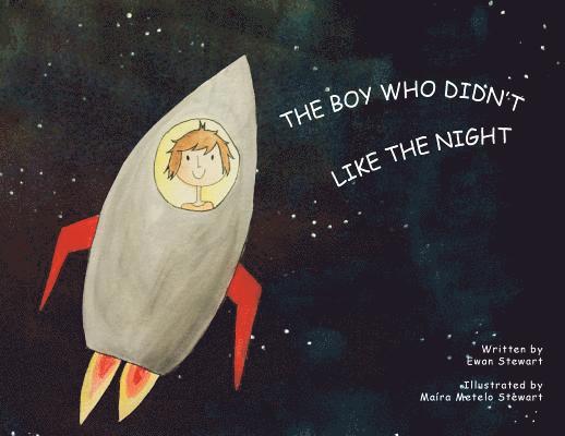 The Boy Who Didn't Like the Night 1