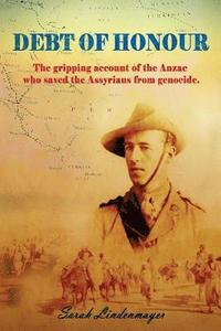bokomslag Debt of Honour: How an Anzac saved the Assyrian people from Genocide.
