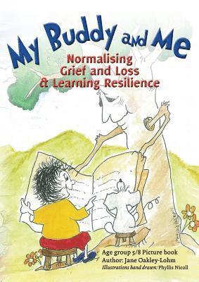 bokomslag My Buddy and Me: Normalising Loss and Grief and learning resilience