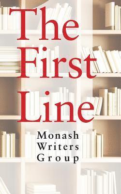 Monash Writers Group, Monash Writers Group, - First Line, Häftad