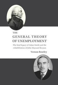 bokomslag The General Theory of Unemployment