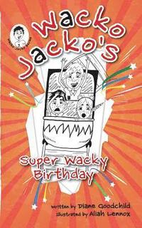 bokomslag Wacko Jacko's Super Wacky Birthday