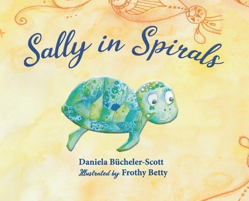 Daniela Bücheler-Scott - Sally in Spirals, Inbunden