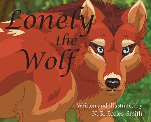 Naomi Ruth Eccles-Smith - Lonely the Wolf, Inbunden