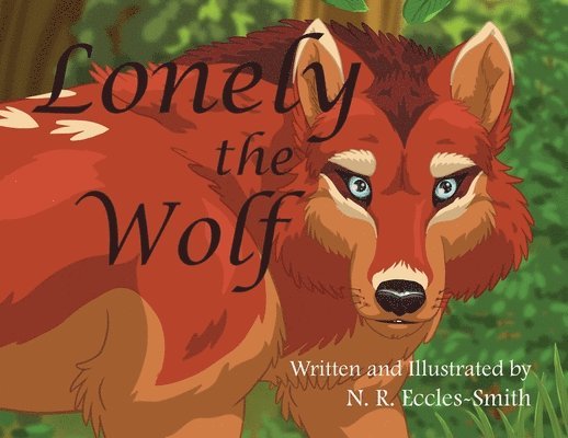 Naomi Ruth Eccles-Smith, Naomi Ruth, Eccles-Smith - Lonely the Wolf, Häftad