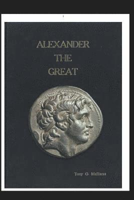 Tony Malliaras - Alexander the Great: Parallel Lives: The story of Alexander of Macedon and Peucestas who became the 8th Royal Bodyguard., Häftad