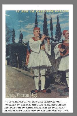 bokomslag Vaios Malliaras 1907-1988: The Clarinettist Thriller of Greece 1934-1971.: The Tony Malliaras Discography of Vaios Malliaras's 240 Digitally Rema