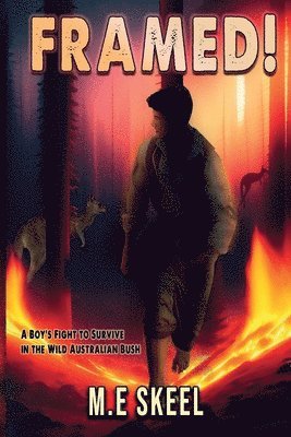 M. E. Skeel, M E Skeel - Framed!: A Young Boy's Fight to Survive in the Wild Australian Bush, Häftad