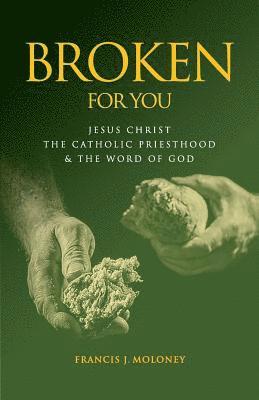 Francis J Moloney, Francis J. Moloney - Broken For You, Häftad
