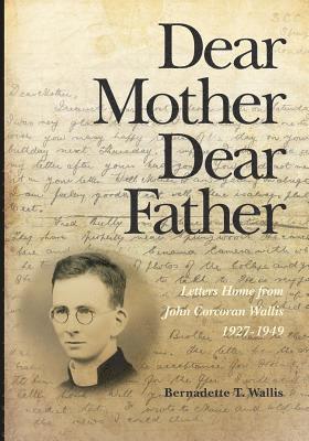 Bernadette T Wallis, Bernadette T. Wallis - Dear Mother Dear Father, Häftad