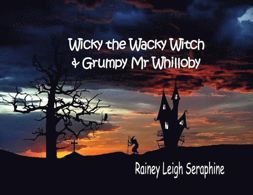 Wicky the Wacky Witch and Grumpy Mr Whilloby 1