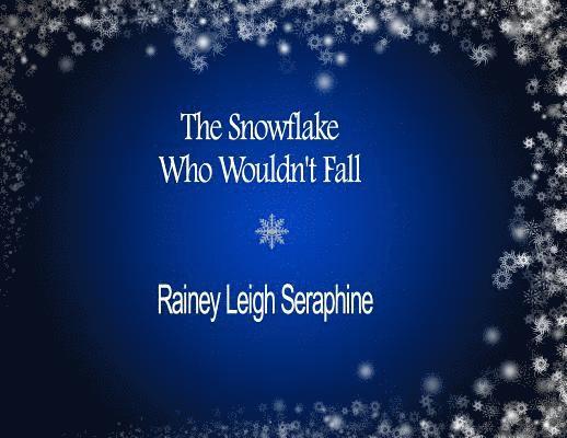 The Snowflake Who Wouldn't Fall 1