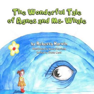 Danny Kent - The Wonderful Tale of Agnes And Ms. Whale, Häftad