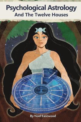 Psychological astrology and the twelve houses