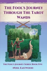 bokomslag Fool's Journey Through The Tarot Wands