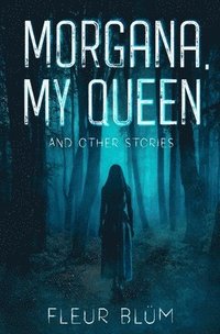 bokomslag Morgana, My Queen
