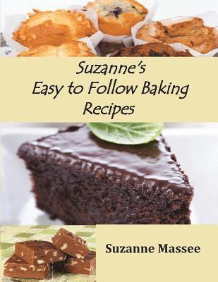 Suzanne's Easy to Follow Baking Recipes 1