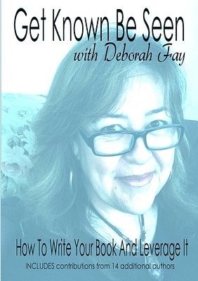 bokomslag Get Known Be Seen with Deborah Fay