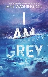 bokomslag I Am Grey