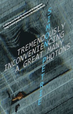 Tremendously Inconveniencing A Great Many Photons 1