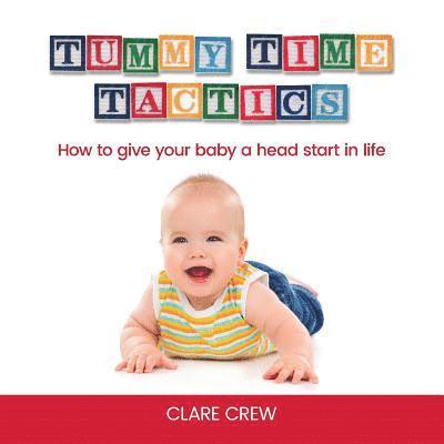 Clare Crew - Tummy Time Tactics, Häftad