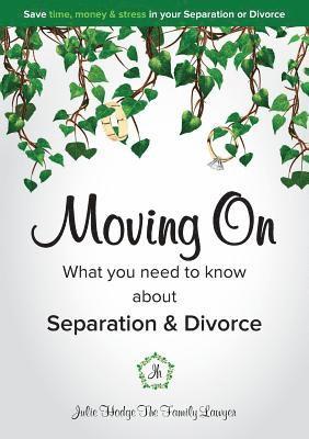 Moving on - What You Need to Know about Separation & Divorce 1