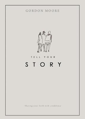 Gordon Moore - Tell Your Story, Häftad