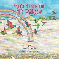 bokomslag Kei's Legend of the Rainbow