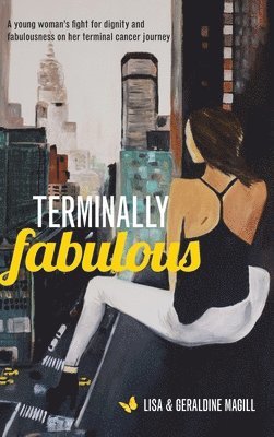Geraldine Violet Magill, Lisa Magill - Terminally Fabulous, Inbunden