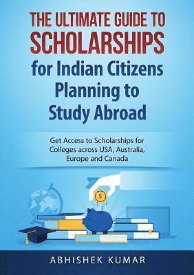 bokomslag The Ultimate Guide to Scholarships for Indian Citizens Planning to Study Abroad